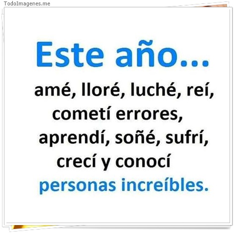 imagen de Este año...amé.lloré.luché,reí,cometí errores,aprendí,soñé,sufrí,crecí y conocí personas increibles.