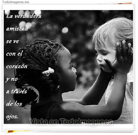 imagen de La verdadera amistad se ve con el corazón y no a través de los ojos.