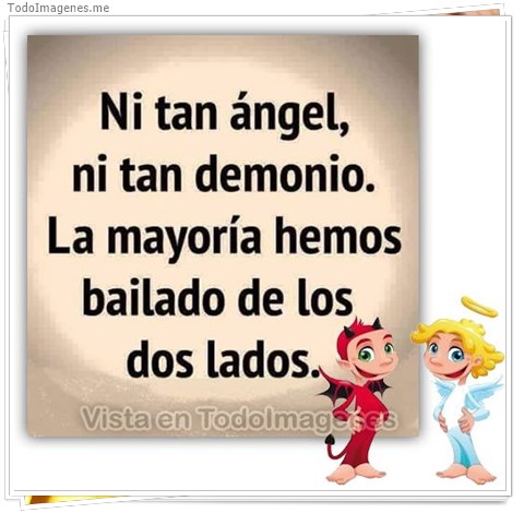 imagen de Ni tan ángel ni tan demonio. La mayoría hemos bailado de los dos lados.