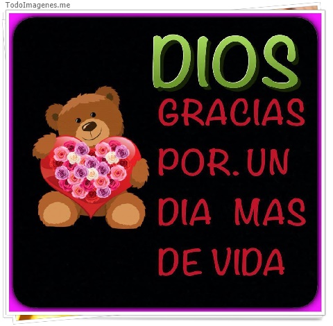 imagen de DIOS GRACIAS POR UN DIA MAS DE VIDA
