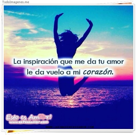 imagen de La inspiración que me da tu amor le da vuelo a mi corazón,