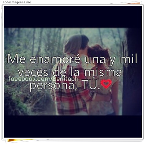 imagen de Me enamoré una y mil veces de la misma persona TÚ