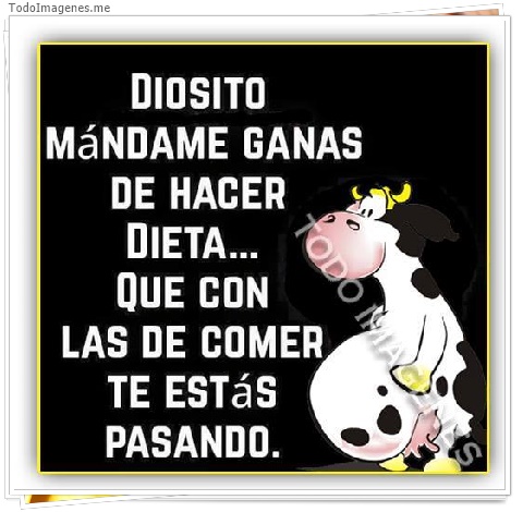 imagen de DIOSITO MÁNDAME GANAS DE HACER DIETA...QUE CON LAS DE COMER TE ESTÁS PASANDO