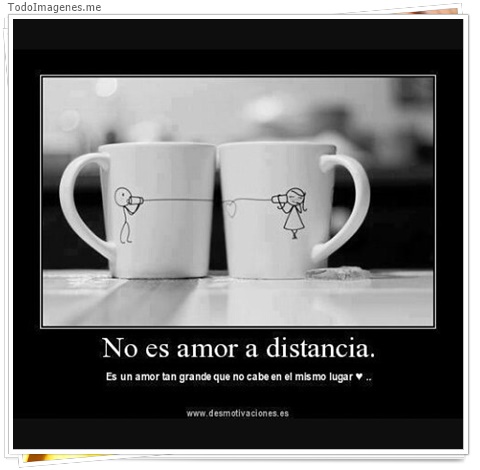 imagen de No es amor a distancia. Es un amor tan grande que no cabe en el mismo lugar
