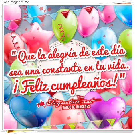 imagen de Que la alegría de este día sea una constante en tu vida. ¡ Feliz Cumpleaños !