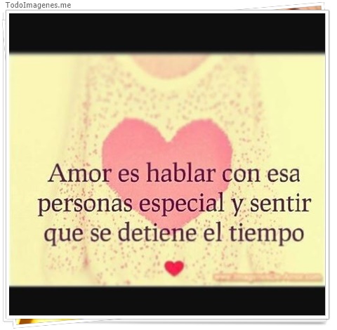 imagen de Amor es hablar con esa persona especial y sentir que se detiene el tiempo