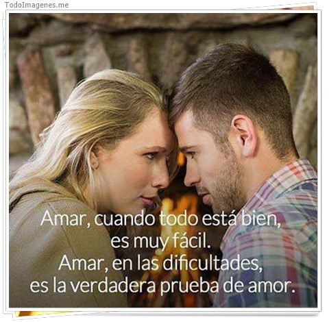 imagen de Amar, cuando todo está bien, es muy fácil. Amar, en las dificultades, es la verdadera prueba de amor