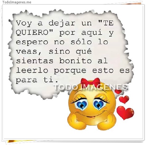 imagen de Vou a dejar un TE QUIERO por aquí y espero no sólo lo veas, sino qué sientas bonito al leerlo porque esto es para ti